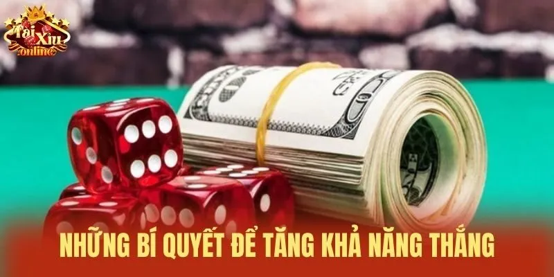 Những bí quyết để tăng khả năng thắng